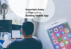 list of Important Areas to Plan before Building Your Mobile App